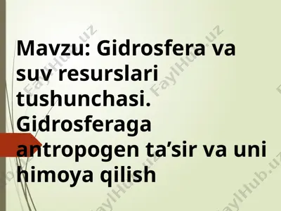 gidrosfera va suv resurslari tushunchasi — PPTX