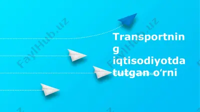 transportning iqtisodiyotda tutgan o‘rni — PPTX