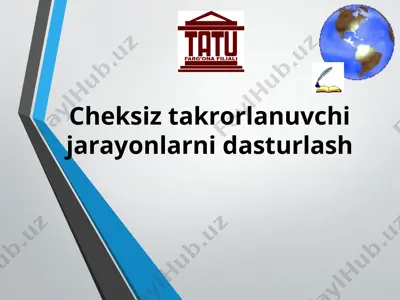 chеksiz tаkrоrlаnuvchi jаrаyonlаrni dаsturlаsh — PPTX