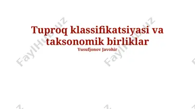tuproq klassifikatsiyasi va taksonomik birliklar — PPTX