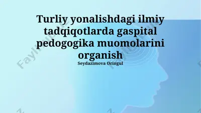 turliy yonalishdagi ilmiy tadqiqotlarda gaspital pedogogika muomolarini organish — PPTX