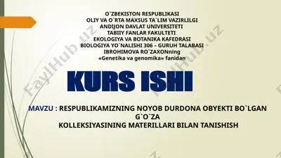 mavzu :respublikamizning noyob durdona obyekti bo`lgang`o`za kolleksiyasining materillari bilantanishish — PPTX