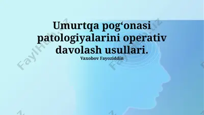 umurtqa pog‘onasi patologiyalarini operativ davolash usullari — PPTX