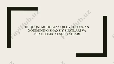 huquqni muhofaza qiluvchi organ xodimining shaxsiy sifatlari va psixologik xususiyatlari — PPTX