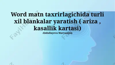 word matn taxrirlagichida turli xil blankalar yaratish (ariza, kasallik kartasi) — PPTX