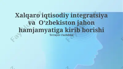 xalqaro iqtisodiy integratsiya va oʻzbekiston jahon hamjamyatiga kirib borishi — PPTX