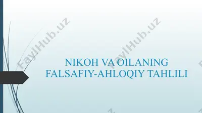 nikoh va oilaning falsafiy-ahloqiy tahlili — PPTX