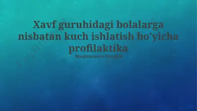 xavf guruhidagi bolalarga nisbatan kuch ishlatish bo'yicha profilaktika — PPTX