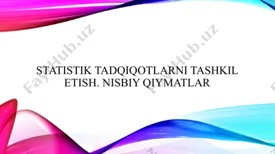 statistik tadqiqotlarni tashkil etish. nisbiy qiymatlar — PPTX