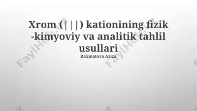 xrom(iii) kationining fizik-kimyoviy va analitik tahlil usullari — PPTX