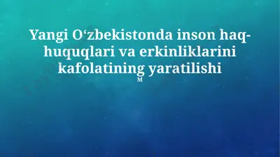 yangi oʻzbekistonda inson haq-huquqlari va erkinliklarini kafolatining yaratilishi — PPTX