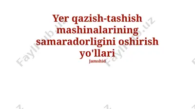 yer qazish-tashish mashinalarining samaradorligini oshirish yo'llari — PPTX
