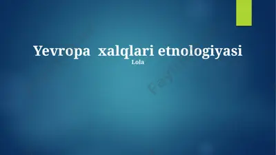 yevropa xalqlari etnologiyasi — PPTX