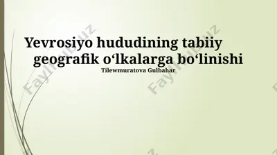 yevrosiyo hududining tabiiy geografik o‘lkalarga bo‘linishi — PPTX