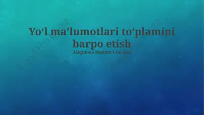 yoʻl maʼlumotlari toʻplamini barpo etish — PPTX