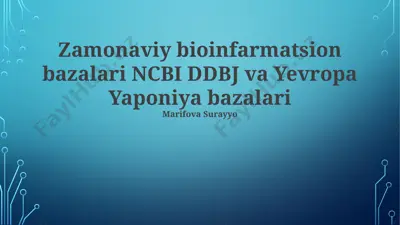 zamonaviy bioinfarmatsion bazalari ncbi ddbj va yevropa yaponiya bazalari — PPTX