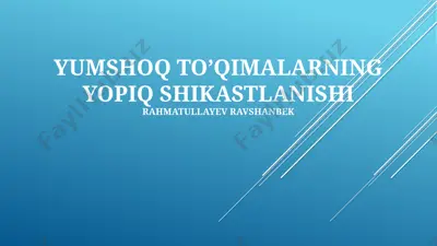 yumshoq to'qimalarning yopiq shikastlanishi — PPTX