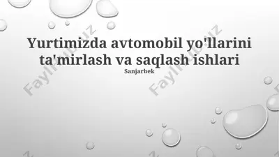 yurtimizda avtomobil yo'llarini ta'mirlash va saqlash ishlari — PPTX