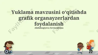 yuklama mavzusini oʻqitishda grafik organayzerlardan foydalanish — PPTX