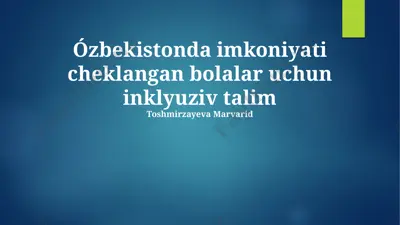 ózbekistonda imkoniyati cheklangan bolalar uchun inklyuziv talim — PPTX