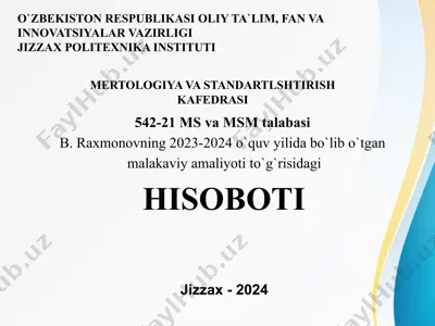 jizzax politexnika institutining 2023-2024 o‘quv yili talabasi b. raxmonovning mertologiya va standartlashtrish kafedrasi bo‘yicha malakaviy amaliyoti hisoboti — PPTX