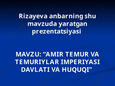 rizayevaanbarning temuriylar davlati va huquqi prezentatsiyasi — PPTX