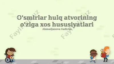 o'smirlarning ta'lim olish xususiyatlari — PPTX