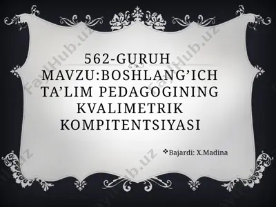 boshlang’ich ta’lim pedagogining kvalimetrikkompitentsiyasi — PPTX
