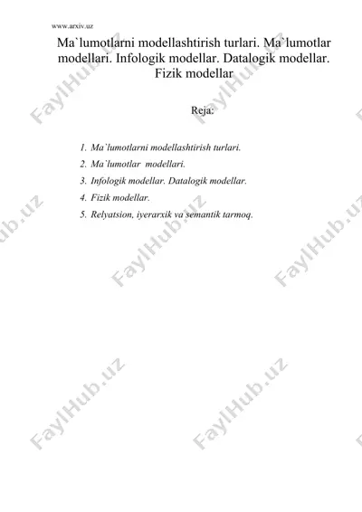 ma`lumotlarni modellashtirish turlari. ma`lumotlar modellari. infologik modellar. datalogik modellar. fizik modellar — DOC