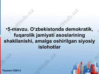 o‘zbekistonda demokratik, fuqarolik jamiyati asoslarining shakllanishi, amalga oshirilgan siyosiy islohotlar — PPT