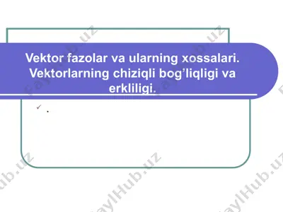 vektor fazolar va ularning xossalari — PPT