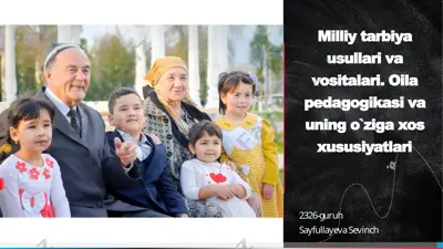 milliy tarbiya usullari va vositalari. oilapedagogikasi va uning o'ziga xos xususiyatlari. — PPTX