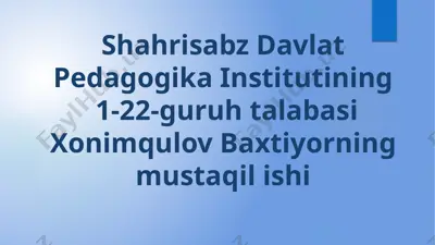 shahrisabz davlat pedagogika instituti talabasi baxtiyor xonimqulovning mustaqilishi — PPTX