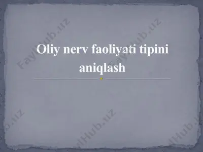 oliy nerv faoliyati tipini aniqlash — PPTX