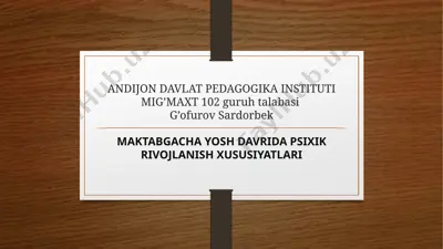 maktabgacha yosh davrida psixik rivojlanish xususiyatlari — PPTX