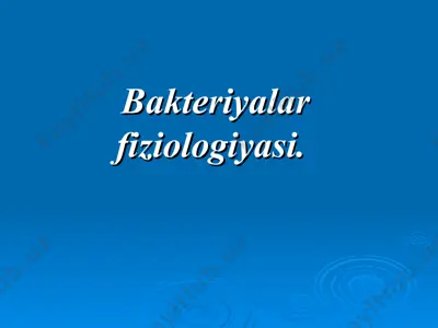 bakteriyalar fiziologiyasi — PPT