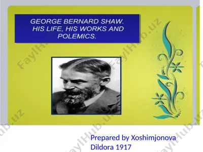 george bernard shaw: his life, his works and polemics — PPTX