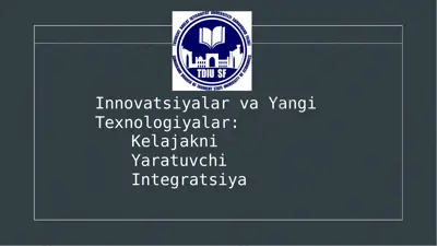 innovatsiyalar va yangi texnologiyalar — PPTX