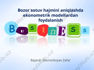 bozorsotuv hajmini aniqlashda ekonometrik modellardan foydalanish — PPTX