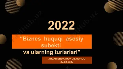 biznes huquqi asosiy subekti va ularning turlari — PPTX