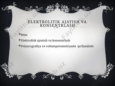 elektrolitikajratish va konsentrlash — PPTX