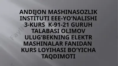 elektr mashinalar fanidan kurs loyihasi — PPTX