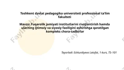 fuqarolik jamiyati institutlarini rivojlantirish hamda ularning ijtimoiy va siyosiy faolligini oshirishga qaratilgan kompleks chora-tadbirlar — PPTX