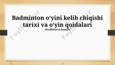 badminton oʻyini kelib chiqishi tarixi va oʻyin qoidalari — PPTX