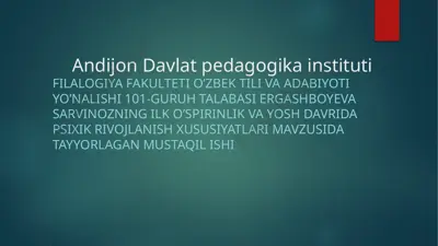 ergashboyeva sarvinozning ilk o’spirinlik va yosh davrida psixik rivojlanish xususiyatlari — PPTX