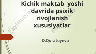 kichik maktab yoshi davrida psixik rivojlanish xususiyatlar — PPTX