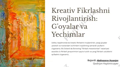 kreativ fikrlashni rivojlantirish: g'oyalar va yechimlar — PPTX