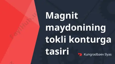 magnit maydonining tokli konturga tasiri — PPTX