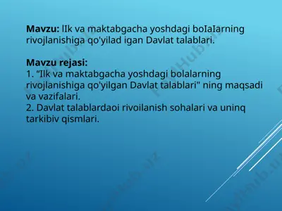 davlat talablari ilkvamaktabgacha yoshdagi bolalarning rivojlanishiga qo'yiladi — PPTX