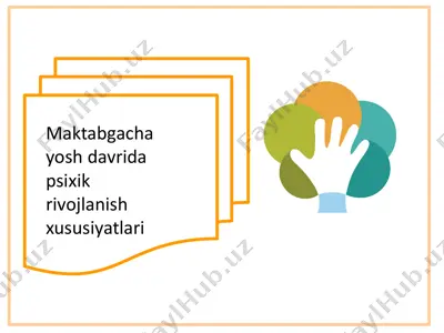 maktabgacha yosh davrida psixik rivojlanish xususiyatlari — PPTX